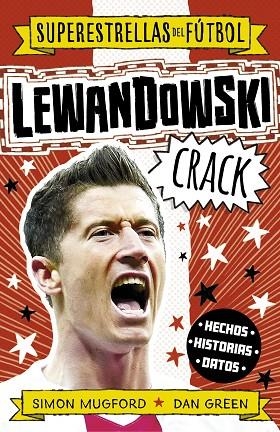 LEWANDOWSKI CRACK (SUPERESTRELLAS DEL FÚTBOL) | 9788419449320 | MUGFORD, SIMON/GREEN, DAN | Llibreria Online de Banyoles | Comprar llibres en català i castellà online