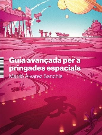 GUIA AVANÇADA PER A PRINGADES ESPACIALS | 9788412498066 | ÀLVAREZ SANCHIS, MARILÓ;MAIRON, ALISTER | Llibreria Online de Banyoles | Comprar llibres en català i castellà online