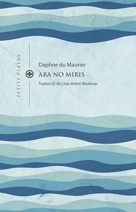 ARA NO MIRIS | 9788419474193 | DU MAURIER, DAPHNE | Llibreria Online de Banyoles | Comprar llibres en català i castellà online