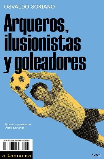 ARQUEROS, ILUSIONISTAS Y GOLEADORES | 9788419583222 | SORIANO, OSVALDO | Llibreria Online de Banyoles | Comprar llibres en català i castellà online