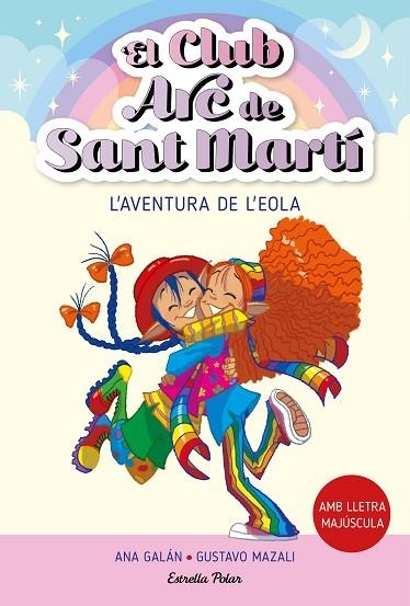 EL CLUB ARC DE SANT MARTÍ 2. L'AVENTURA DE L'EOLA | 9788413895529 | GALÁN, ANA | Llibreria L'Altell - Llibreria Online de Banyoles | Comprar llibres en català i castellà online - Llibreria de Girona