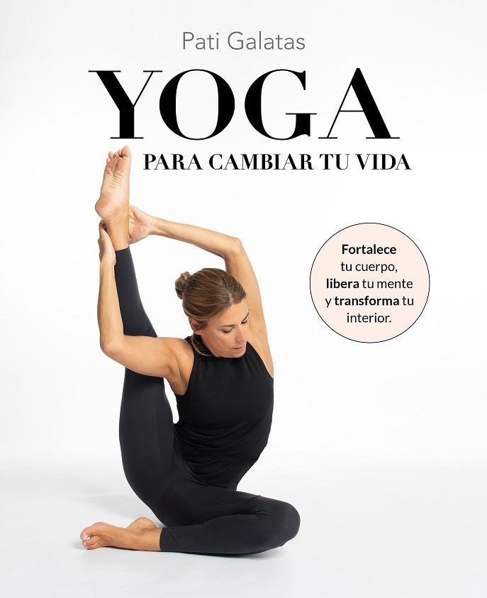 YOGA PARA CAMBIAR TU VIDA | 9788419466570 | GALATAS, PATI | Llibreria Online de Banyoles | Comprar llibres en català i castellà online