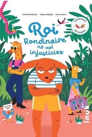 ROI RONDINAIRE NO VOL INJUSTÍCIES | 9788416774821 | PELLISSIER, CAROLINE | Llibreria Online de Banyoles | Comprar llibres en català i castellà online