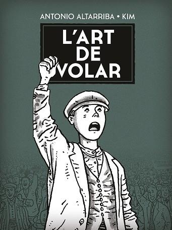 ART DE VOLAR, L' | 9788467961881 | ANTONIO ALTARRIBA, KIM | Llibreria Online de Banyoles | Comprar llibres en català i castellà online