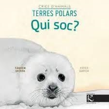 QUI SOC? CRIES D’ANIMALS - TERRES POLARS | 9788418558672 | PELAYO, ISABEL/GUTIÉRREZ, XULIO/MARTÍNEZ, PILAR/HERAS, CHEMA | Llibreria Online de Banyoles | Comprar llibres en català i castellà online