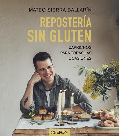 REPOSTERÍA SIN GLUTEN | 9788441548015 | SIERRA BALLARÍN, MATEO | Llibreria Online de Banyoles | Comprar llibres en català i castellà online