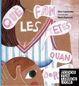 QUÈ FAN LES TETES QUAN DORMEN? | 9788468502717 | ELISA CAPELLADES I MARTA ESPINACH | Llibreria Online de Banyoles | Comprar llibres en català i castellà online