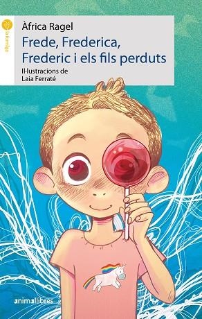 FREDE, FREDERICA, FREDERIC I ELS FILS PERDUTS | 9788419659316 | ÀFRICA RAGEL | Llibreria Online de Banyoles | Comprar llibres en català i castellà online