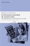 LA FRECUENTE OSCURIDAD DE NUESTROS DÍAS | 9788419089458 | DONNER, REBECCA | Llibreria Online de Banyoles | Comprar llibres en català i castellà online