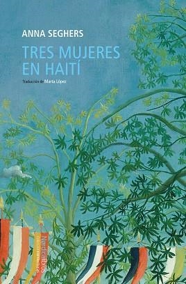 TRES MUJERES EN HAITÍ | 9788419735249 | SEGHERS, ANNA | Llibreria Online de Banyoles | Comprar llibres en català i castellà online