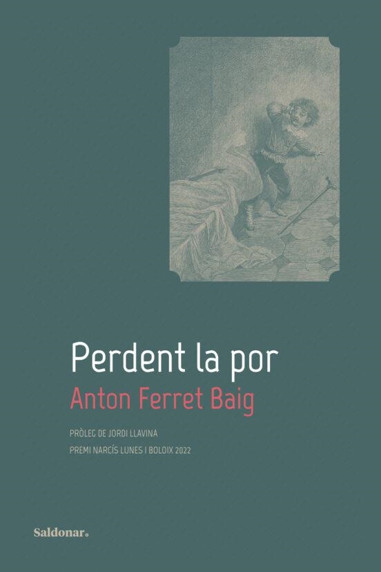 PERDENT LA POR | 9788419571151 | FERRET BAIG, ANTON | Llibreria L'Altell - Llibreria Online de Banyoles | Comprar llibres en català i castellà online - Llibreria de Girona