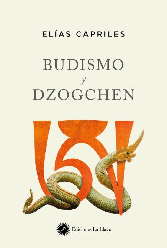 BUDISMO Y DZOGCHEN | 9788416145614 | ELIAS CAPRILES | Llibreria Online de Banyoles | Comprar llibres en català i castellà online