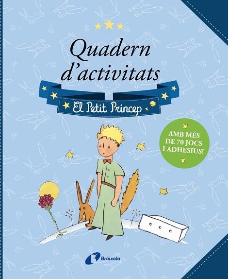 QUADERN D'ACTIVITATS. EL PETIT PRÍNCEP | 9788413492759 | DE SAINT-EXUPÉRY, ANTOINE | Llibreria L'Altell - Llibreria Online de Banyoles | Comprar llibres en català i castellà online - Llibreria de Girona