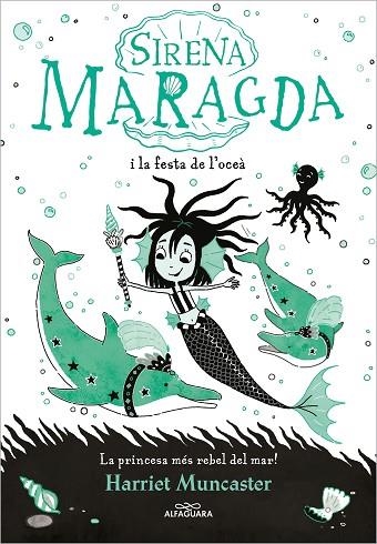 LA SIRENA MARAGDA 1 - LA SIRENA MARAGDA I LA FESTA DE L’OCEÀ | 9788420460055 | MUNCASTER, HARRIET | Llibreria L'Altell - Llibreria Online de Banyoles | Comprar llibres en català i castellà online - Llibreria de Girona