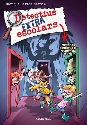 DETECTIUS EXTRAESCOLARS 3. MISTERIÓS SEGREST A LA RESIDÈNCIA D'AVIS | 9788413895550 | MARTÍN, ENRIQUE CARLOS | Llibreria Online de Banyoles | Comprar llibres en català i castellà online