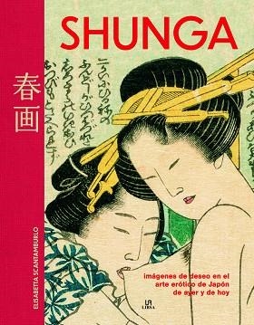 SHUNGA | 9788466242585 | SCANTAMBURLO, ELISABETTA | Llibreria Online de Banyoles | Comprar llibres en català i castellà online