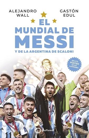 EL MUNDIAL DE MESSI Y DE LA ARGENTINA DE SCALONI | 9788408273714 | WALL, ALEJANDRO/EDUL, GASTÓN | Llibreria Online de Banyoles | Comprar llibres en català i castellà online