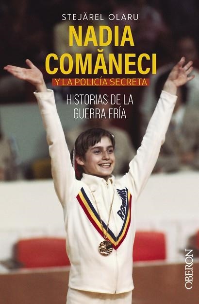 NADIA COMANECI Y LA POLICÍA SECRETA. HISTORIAS DE LA GUERRA FRÍA | 9788441548220 | STEJAREL, OLARU | Llibreria Online de Banyoles | Comprar llibres en català i castellà online