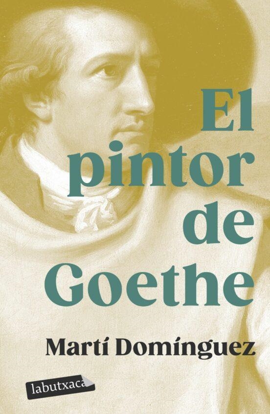 EL PINTOR DE GOETHE | 9788419107718 | DOMÍNGUEZ, MARTÍ | Llibreria Online de Banyoles | Comprar llibres en català i castellà online