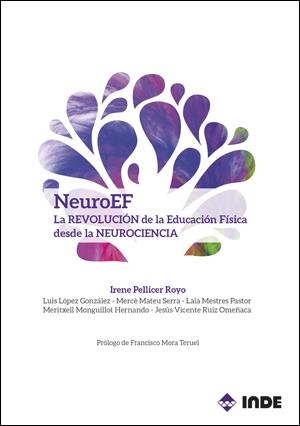 NEUROEF. LA REVOLUCIÓN DE LA EDUCACIÓN FÍSICA DESDE LA NEUROCIENCIA | 9788497293501 | PELLICER ROYO, IRENE/LÓPEZ GONZÁLEZ, LUIS/MATEU SERRA, MERCÈ/MESTRES PASTOR, LAIA/MONGUILLOT HERNAND | Llibreria Online de Banyoles | Comprar llibres en català i castellà online