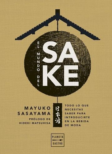 EL MUNDO DEL SAKE | 9788408274407 | SASAYAMA, MAYUKO | Llibreria L'Altell - Llibreria Online de Banyoles | Comprar llibres en català i castellà online - Llibreria de Girona