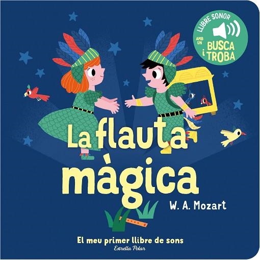 LA FLAUTA MÀGICA. EL MEU PRIMER LLIBRE DE SONS | 9788413893938 | BILLET, MARION | Llibreria L'Altell - Llibreria Online de Banyoles | Comprar llibres en català i castellà online - Llibreria de Girona