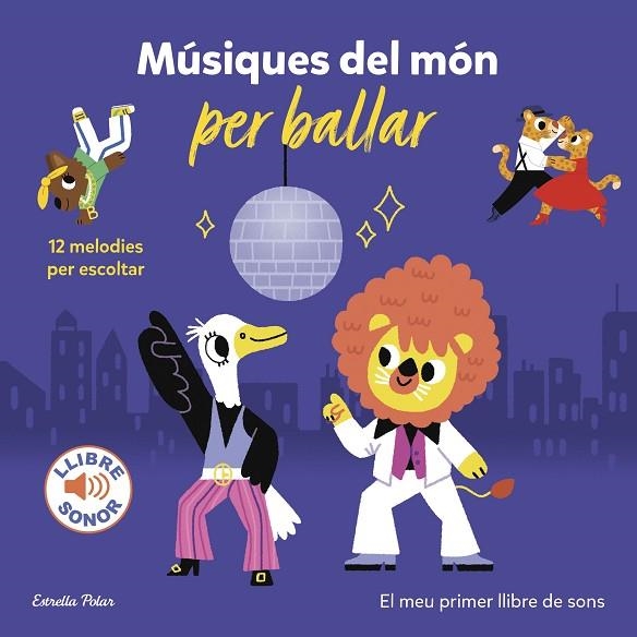 MÚSIQUES DEL MÓN PER BALLAR. EL MEU PRIMER LLIBRE DE SONS | 9788413894331 | BILLET, MARION | Llibreria L'Altell - Llibreria Online de Banyoles | Comprar llibres en català i castellà online - Llibreria de Girona