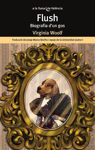 FLUSH. BIOGRAFIA D'UN GOS | 9788413585024 | VIRGINIA WOOLF | Llibreria L'Altell - Llibreria Online de Banyoles | Comprar llibres en català i castellà online - Llibreria de Girona