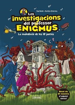 LES INVESTIGACIONS DEL PROFESSOR ENIGMUS | 9788412683936 | MARTIN, PAUL/BROERSMA, MATTHEW | Llibreria Online de Banyoles | Comprar llibres en català i castellà online