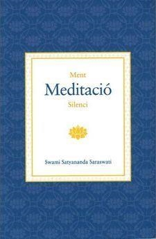 MENT, MEDITACIÓ I SILENCI | 9788494906992 | SATYANANDA SARASWATI, SWAMI | Llibreria Online de Banyoles | Comprar llibres en català i castellà online