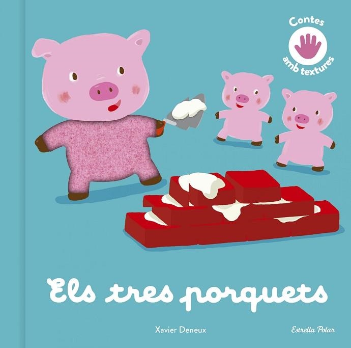 ELS TRES PORQUETS. CONTE AMB TEXTURES | 9788413893761 | DENEUX, XAVIER | Llibreria Online de Banyoles | Comprar llibres en català i castellà online