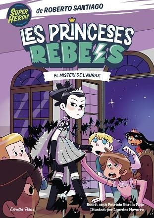 PRINCESES REBELS 5. EL MISTERI DE L'AURAX | 9788413895789 | SANTIAGO, ROBERTO | Llibreria Online de Banyoles | Comprar llibres en català i castellà online