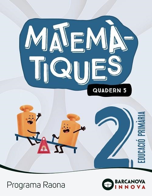 RAONA 2. MATEMÀTIQUES. QUADERN 5 | 9788448956813 | TORRA BITLLOCH, MONTSERRAT | Llibreria L'Altell - Llibreria Online de Banyoles | Comprar llibres en català i castellà online - Llibreria de Girona