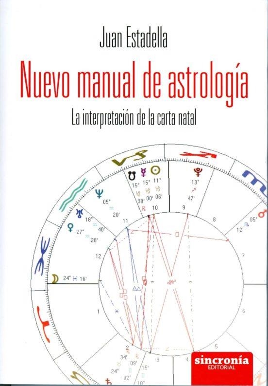 NUEVO MANUAL DE ASTROLOGIA: LA INTERPRETACION DE LA CARTA NATAL | 9788494116889 | JUAN ESTADELLA | Llibreria L'Altell - Llibreria Online de Banyoles | Comprar llibres en català i castellà online - Llibreria de Girona