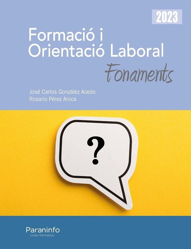 FORMACIÓ I ORIENTACIÓ LABORAL. FONAMENTS ED. 2023 | 9788413679136 | GONZÁLEZ ACEDO, JOSÉ CARLOS/PÉREZ AROCA, ROSARIO | Llibreria Online de Banyoles | Comprar llibres en català i castellà online