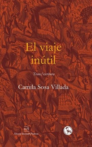 EL VIAJE INÚTIL | 9788418782008 | SOSA VILLADA, CAMILA | Llibreria Online de Banyoles | Comprar llibres en català i castellà online