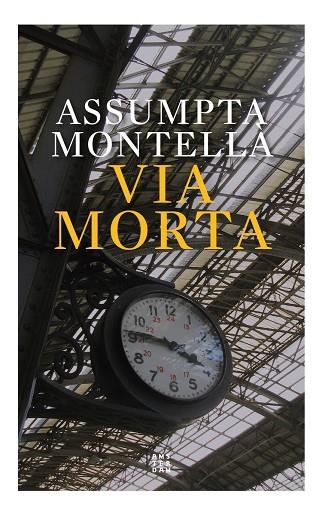 VIA MORTA | 9788417918996 | MONTELLÀ I CARLOS, ASSUMPTA | Llibreria Online de Banyoles | Comprar llibres en català i castellà online