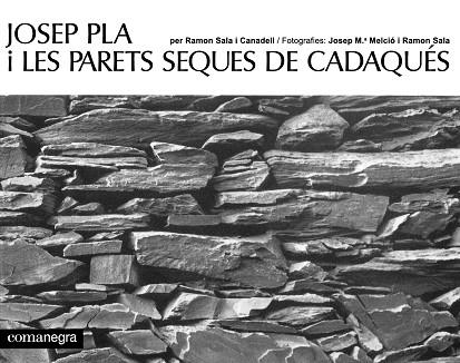 JOSEP PLA I LES PARETS SEQUES DE CADAQUÉS | 9788419590459 | SALA I CANADELL, RAMON/MELCIÓ, JOSEP M./PLA, JOSEP | Llibreria Online de Banyoles | Comprar llibres en català i castellà online