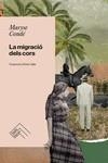 MIGRACIÓ DELS CORS, LA | 9788419515094 | CONDÉ, MARYSE | Llibreria L'Altell - Llibreria Online de Banyoles | Comprar llibres en català i castellà online - Llibreria de Girona