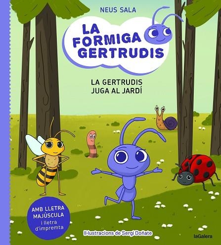 LA FORMIGA GERTRUDIS 2. LA GERTRUDIS JUGA AL JARDÍ | 9788424671686 | SALA BAIGET, NEUS | Llibreria L'Altell - Llibreria Online de Banyoles | Comprar llibres en català i castellà online - Llibreria de Girona