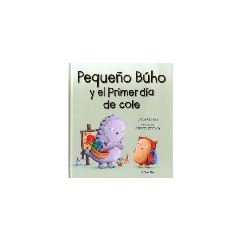 PEQUEÑO BÚHO Y EL PRIMER DÍA DE COLE | 9788484705895 | GLIORI, DEBI | Llibreria Online de Banyoles | Comprar llibres en català i castellà online