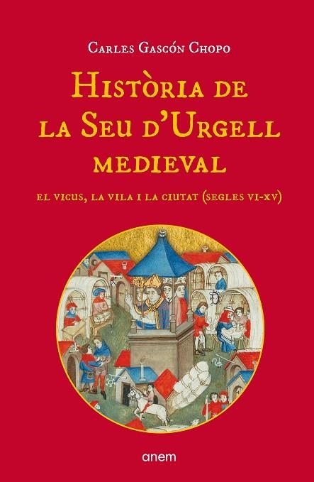 HISTÒRIA DE LA SEU D'URGELL MEDIEVAL | 9788418865220 | GASCÓN CHOPO, CARLES | Llibreria Online de Banyoles | Comprar llibres en català i castellà online