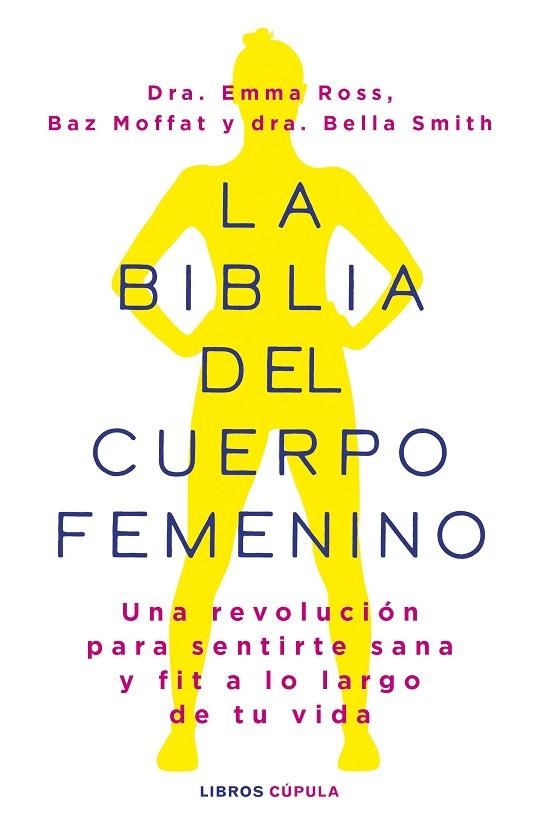 BIBLIA DEL CUERPO FEMENINO, LA | 9788448037390 | ROSS, EMMA/MOFFAT, BAZ/DR BELLA SMITH | Llibreria Online de Banyoles | Comprar llibres en català i castellà online