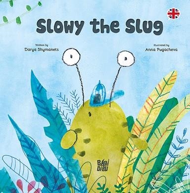 SLOWY THE SLUG | 9788419904737 | SHYMANETS , DARYA | Llibreria Online de Banyoles | Comprar llibres en català i castellà online