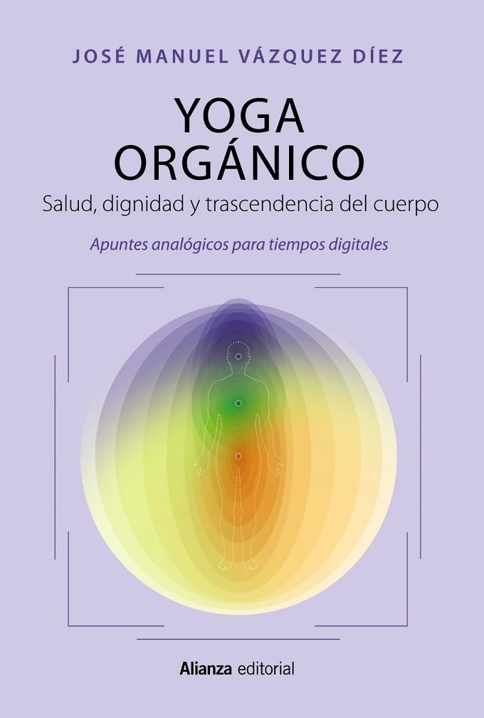 YOGA ORGÁNICO | 9788411483919 | VÁZQUEZ DÍEZ, JOSÉ MANUEL | Llibreria Online de Banyoles | Comprar llibres en català i castellà online