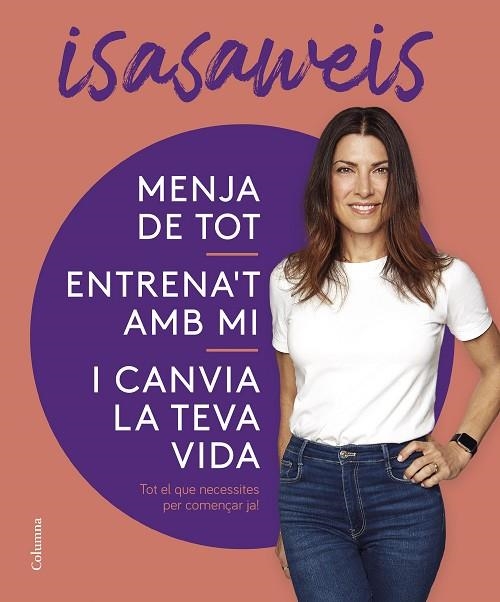 MENJA DE TOT, ENTRENA'T AMB MI I CANVIA LA TEVA VIDA | 9788466430869 | ISASAWEIS | Llibreria Online de Banyoles | Comprar llibres en català i castellà online