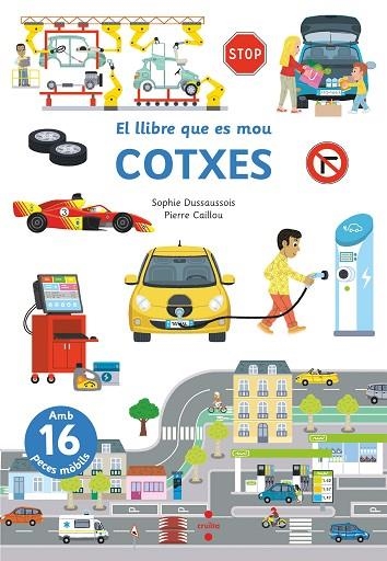 EL LLIBRE QUE ES MOU. COTXES | 9788466153959 | DUSSAUSSOIS, SOPHIE/ CAILLOU PIERRE | Llibreria Online de Banyoles | Comprar llibres en català i castellà online