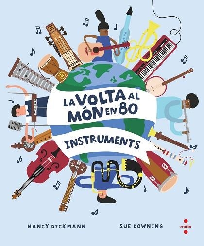 LA VOLTA AL MÓN EN 80 INSTRUMENTS | 9788466154451 | DICKMANN, NANCY/ DOWNING SUE | Llibreria Online de Banyoles | Comprar llibres en català i castellà online