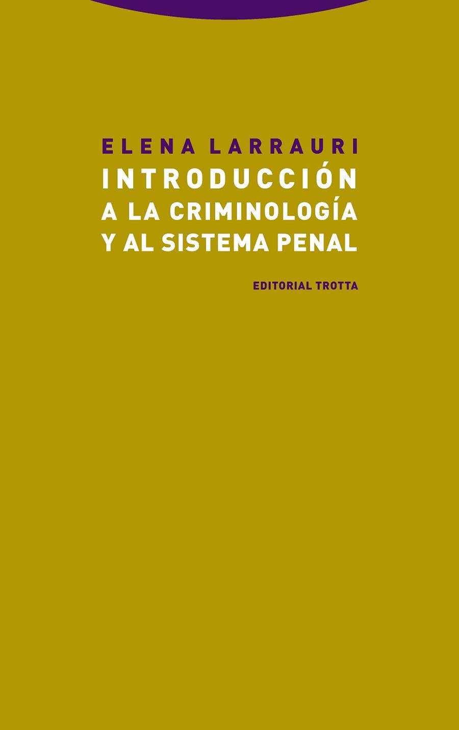 INTRODUCCIÓN A LA CRIMINOLOGÍA Y AL SISTEMA PENAL | 9788498797664 | LARRAURI, ELENA | Llibreria Online de Banyoles | Comprar llibres en català i castellà online