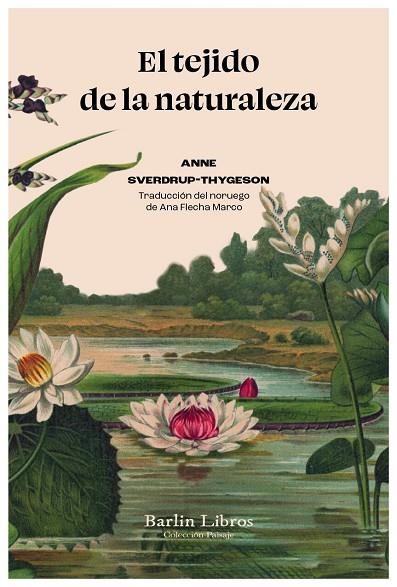 EL TEJIDO DE LA NATURALEZA | 9788412576399 | SVERDRUP-THYGESON, ANNE | Llibreria Online de Banyoles | Comprar llibres en català i castellà online